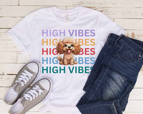 High Vibes Inspirational Tshirts, Inspirational T shirt, Poodle Shirt, Inspirational Tees, Inspirational Tee Shirts, Poodle Gift